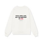 FAITH HOPE LOVE CREWNECK - COMMANDMENTS