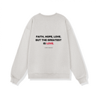 FAITH HOPE LOVE CREWNECK - COMMANDMENTS